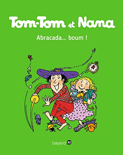 Abracada, boum ! (Tom-Tom et Nana 16)